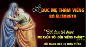 LỄ KÍNH ĐỨC BÀ ĐI VIẾNG BÀ THÁNH ISAVE 31/05/2025 Bổn mạng Giáo họ Thăm Viếng