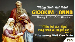 Mừng Kính hai Thánh Gioakim và Anna 26/07/2025 Bổn mạng Giới Cao Niên