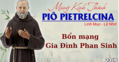 Mừng Kính Thánh PIÔ PIETRELCINA Linh Mục 23/09/2025 Bổn mạng Gia Đình Phan Sinh