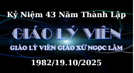 Mừng Kỷ Niệm 43 Năm Thành Lập Giáo Lý Viên 1982/19.10/2025 Chúa Nhật XXIX Thường Niên Khánh Nhật Truyền Giáo.