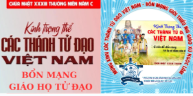 CHÚA NHẬT 33 THƯỜNG NIÊN 16/11/2025 Kính trọng thể Các Thánh Tử Đạo Việt Nam- Bổn mạng Giáo họ Tử Đạo và Giới Thiếu Nhi