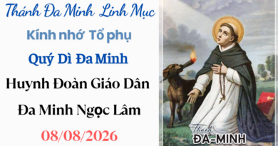 Mừng Kính Thánh Đa Minh Linh Mục 08/08/2026 Kính nhớ Thánh Tổ Phụ Quý Dì và Huynh Đoàn Đa Minh Ngọc Lâm