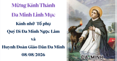 Mừng Kính Thánh Đa Minh Linh Mục 08/08/2026 Kính nhớ Thánh Tổ Phụ Quý Dì và Huynh Đoàn Đa Minh Ngọc Lâm