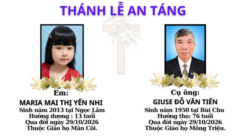Cụ Ông Giuse Đỗ Văn Tiến 76 tuổi, Giáo họ Mông Triệu và Em Maria Mai Thị Yến Nhi 13 tuổi, Giáo họ Mân Côi